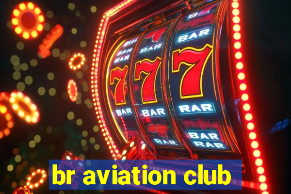 br aviation club